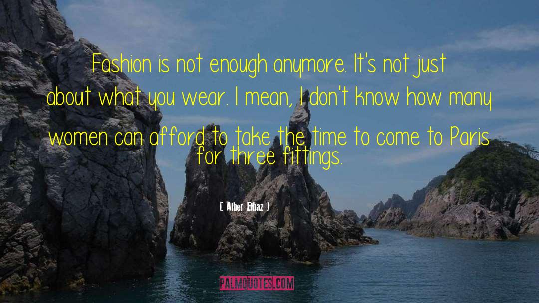 Women Fashion quotes by Alber Elbaz
