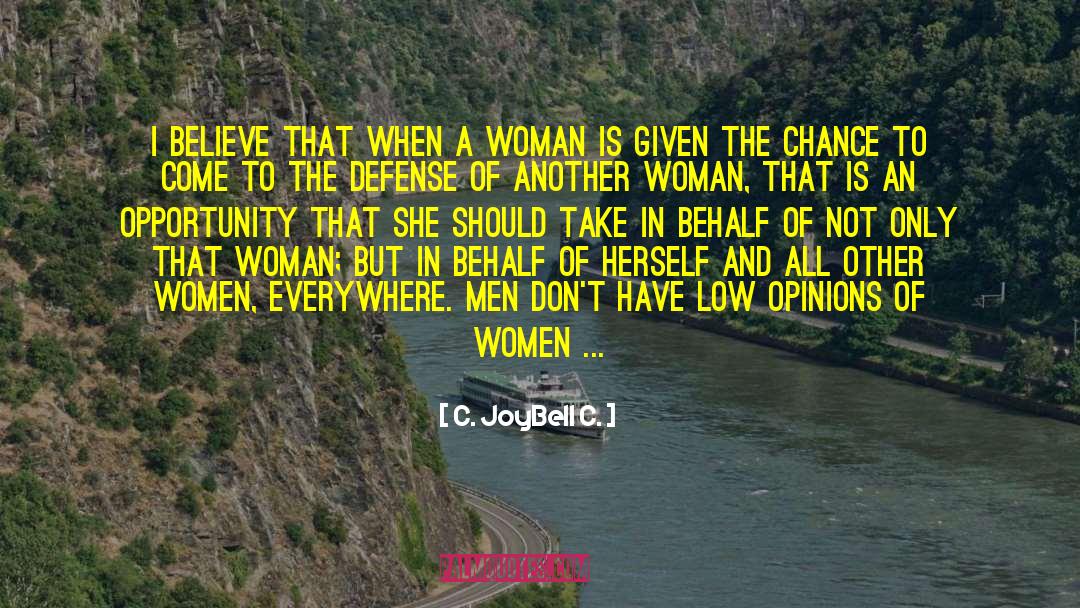Women In Behalf Of Women quotes by C. JoyBell C.