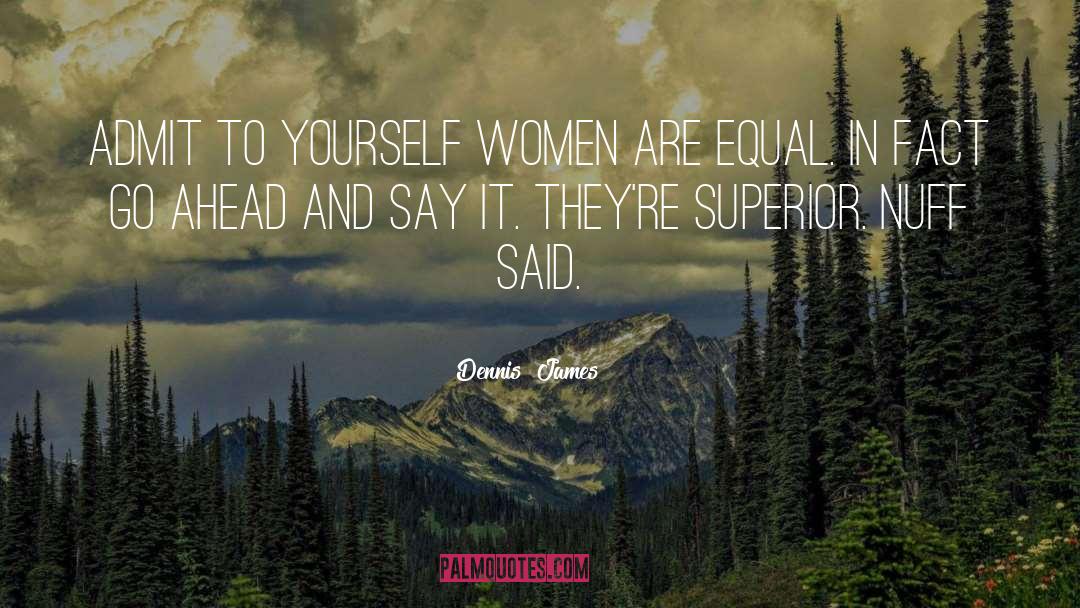 Women In History quotes by Dennis  James