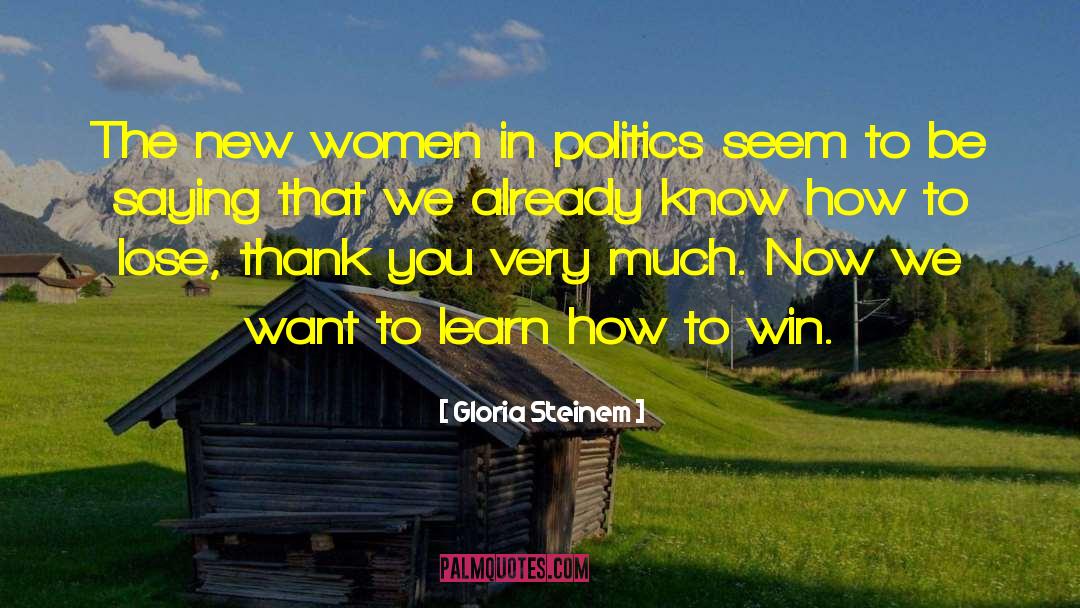 Women In Politics quotes by Gloria Steinem