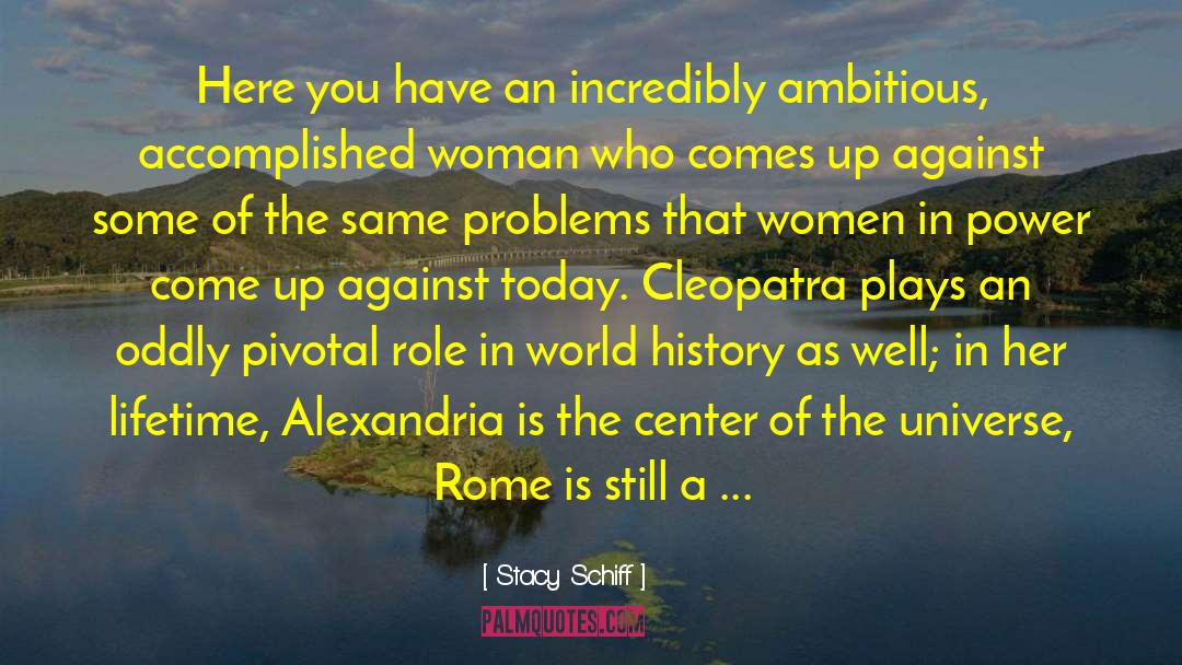 Women In Power quotes by Stacy Schiff