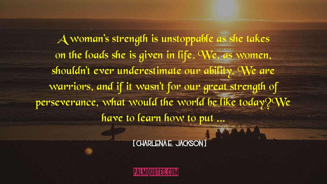 Women Inspirational quotes by Charlena E.  Jackson