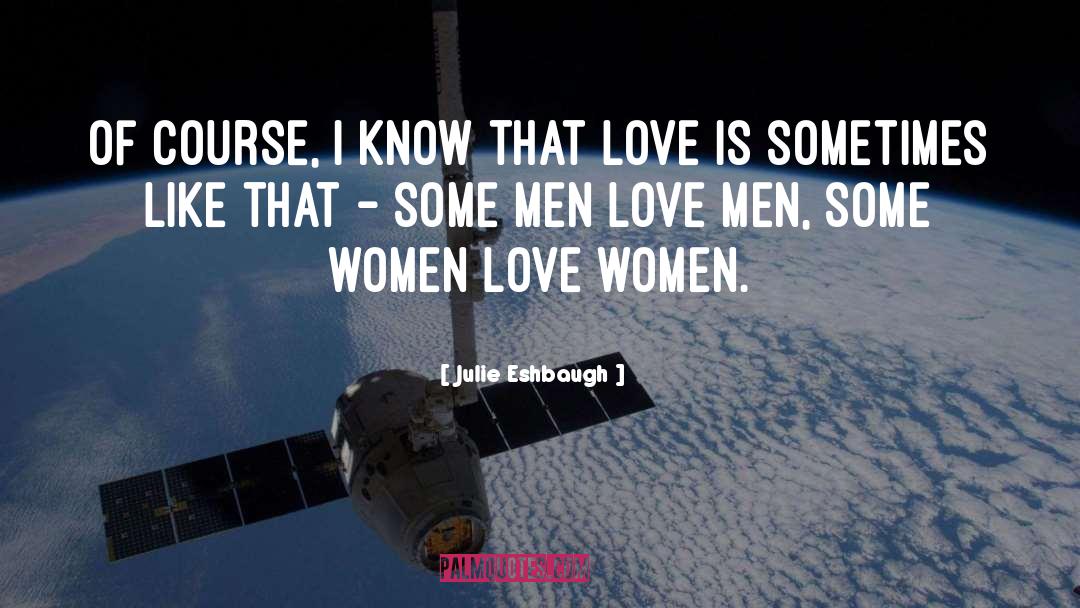 Women Love Women quotes by Julie Eshbaugh
