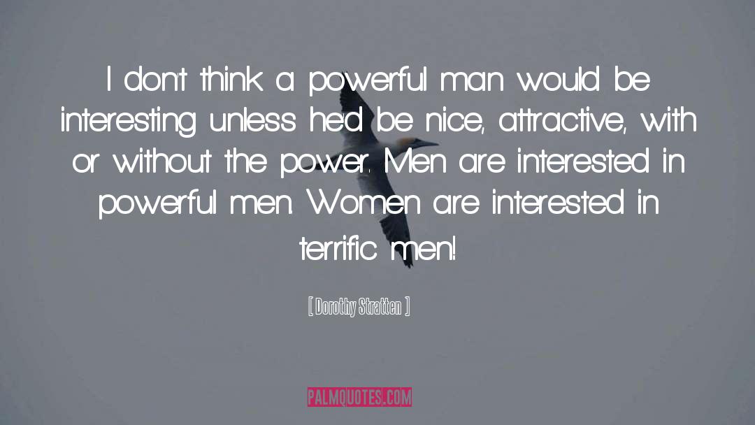 Women Power quotes by Dorothy Stratten