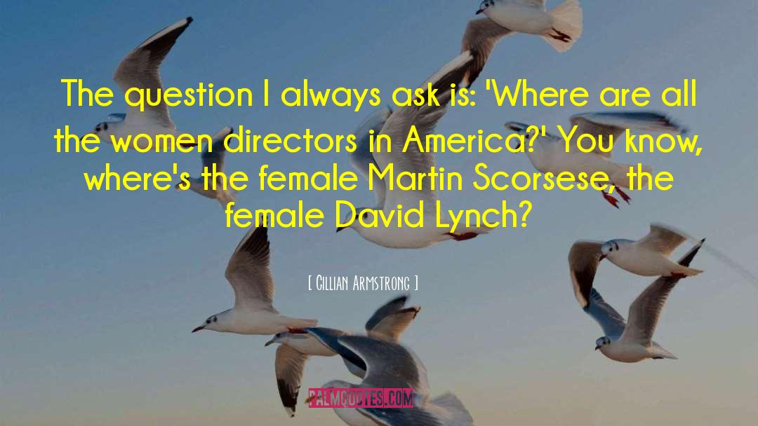 Women Question quotes by Gillian Armstrong