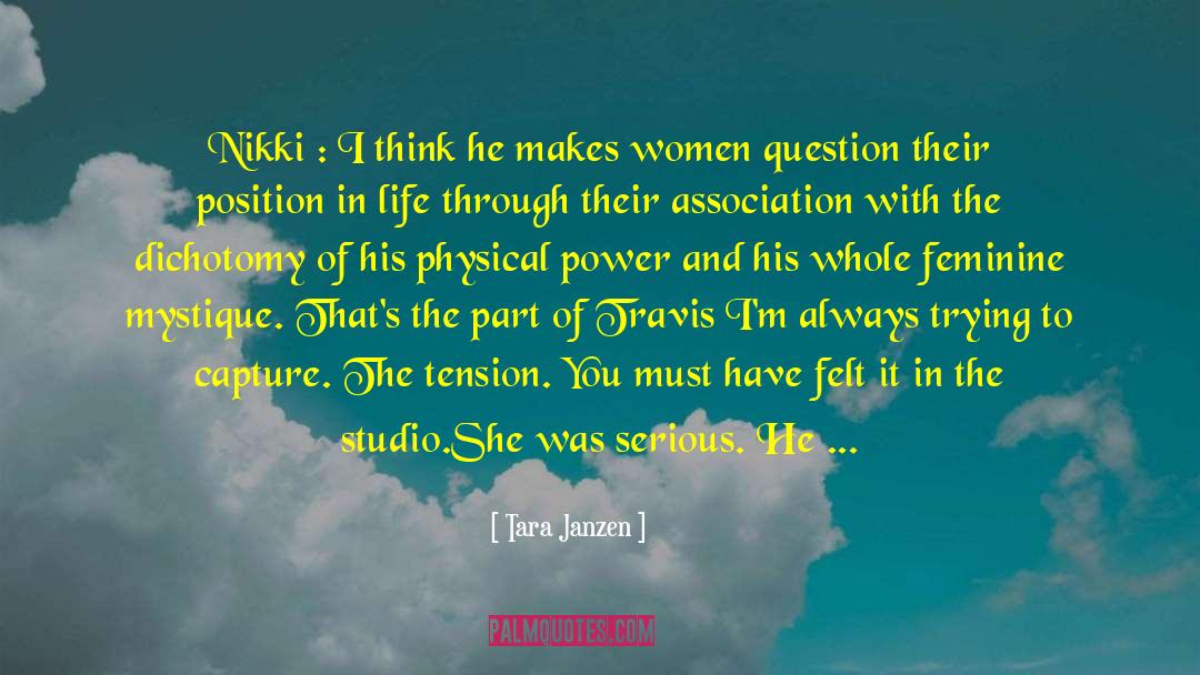 Women Question quotes by Tara Janzen