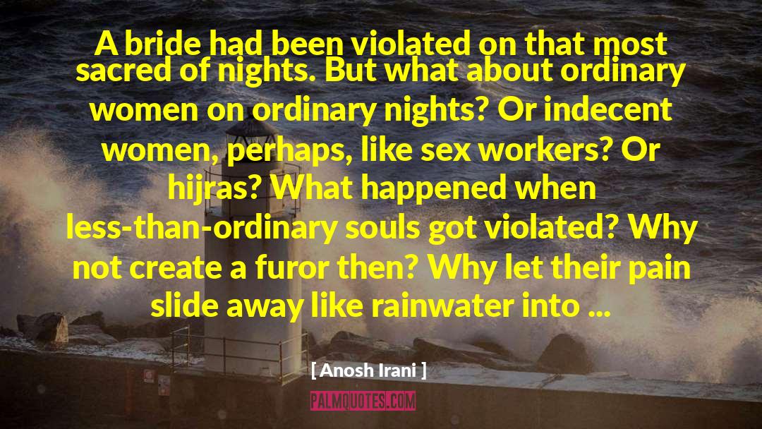Women Question quotes by Anosh Irani