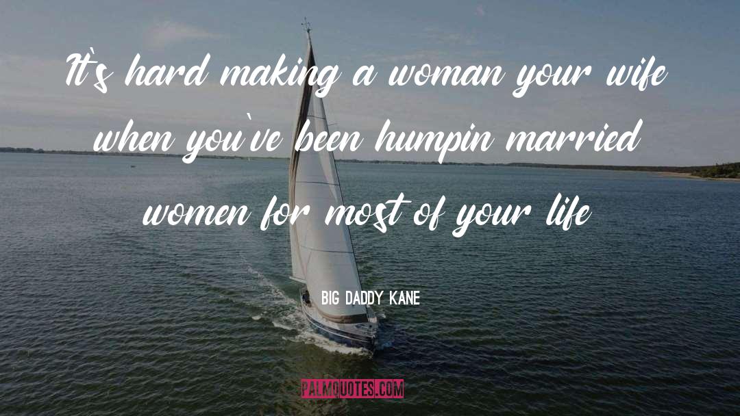 Women quotes by Big Daddy Kane