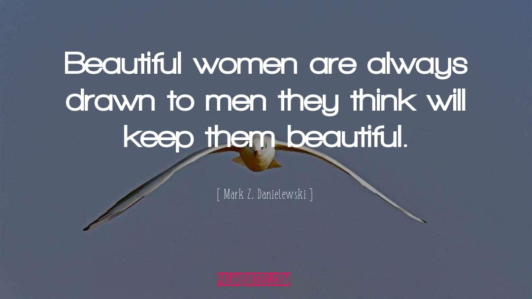 Women quotes by Mark Z. Danielewski