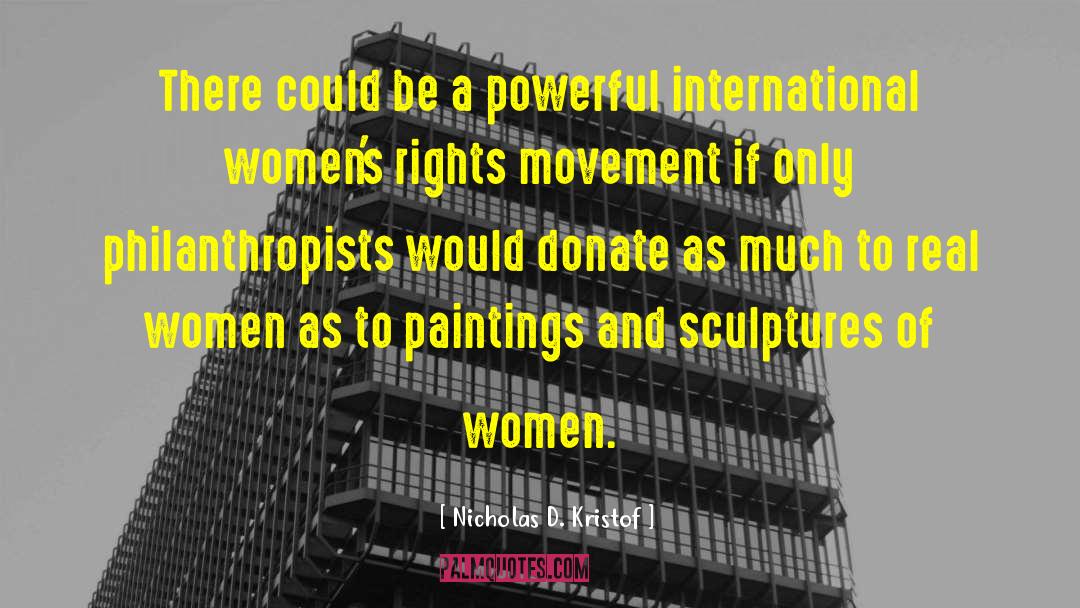 Women S Movement quotes by Nicholas D. Kristof