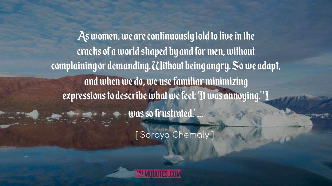 Women S quotes by Soraya Chemaly