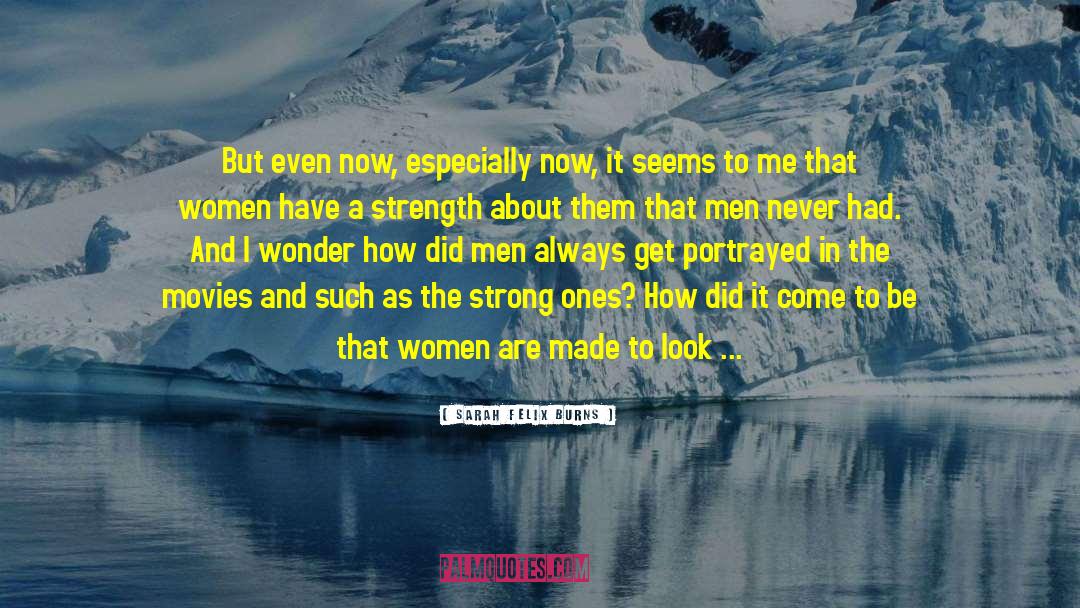 Women S Strength Autobiography quotes by Sarah Felix Burns