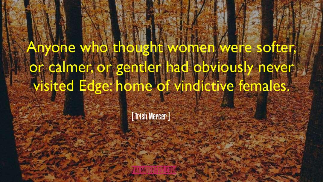 Women S Strength quotes by Trish Mercer