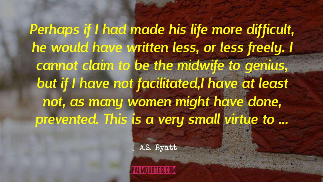 Women S Values quotes by A.S. Byatt