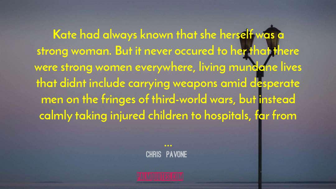 Women Strength quotes by Chris  Pavone