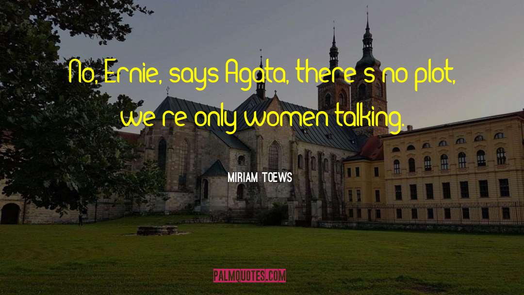 Women Talking quotes by Miriam Toews