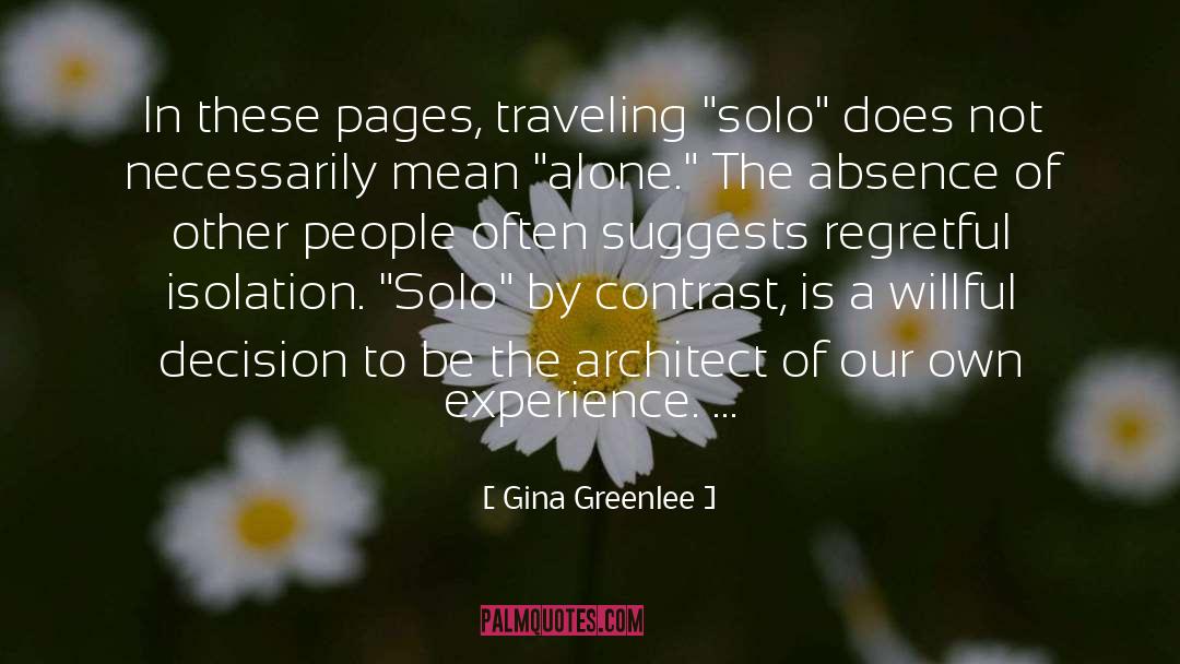 Women Traveling Solo quotes by Gina Greenlee