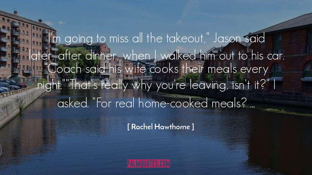 Women Want Home Cooked Meals quotes by Rachel Hawthorne