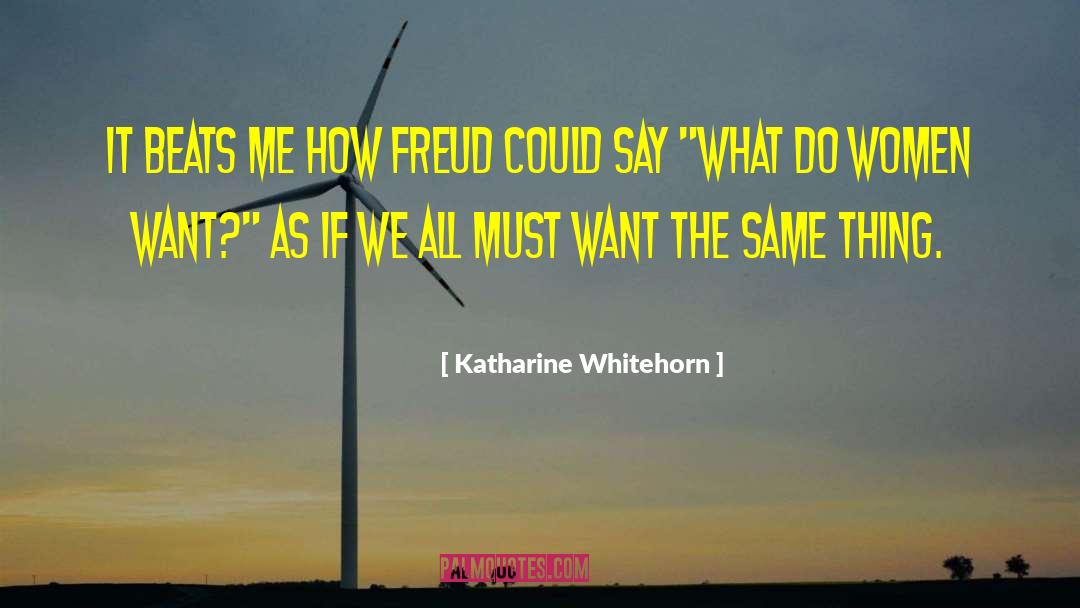 Women Want quotes by Katharine Whitehorn