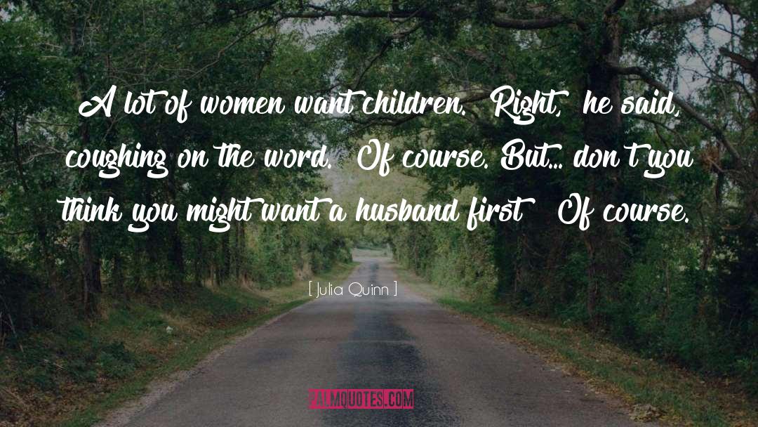 Women Want quotes by Julia Quinn