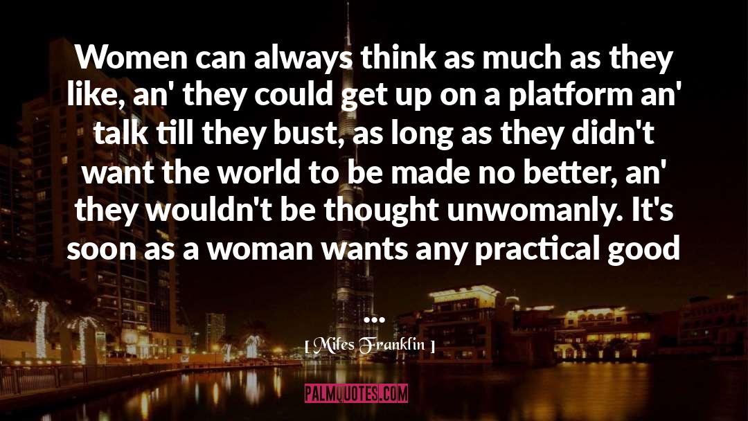 Women Want quotes by Miles Franklin