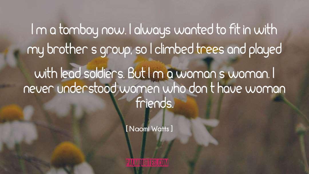 Women With Moustache quotes by Naomi Watts