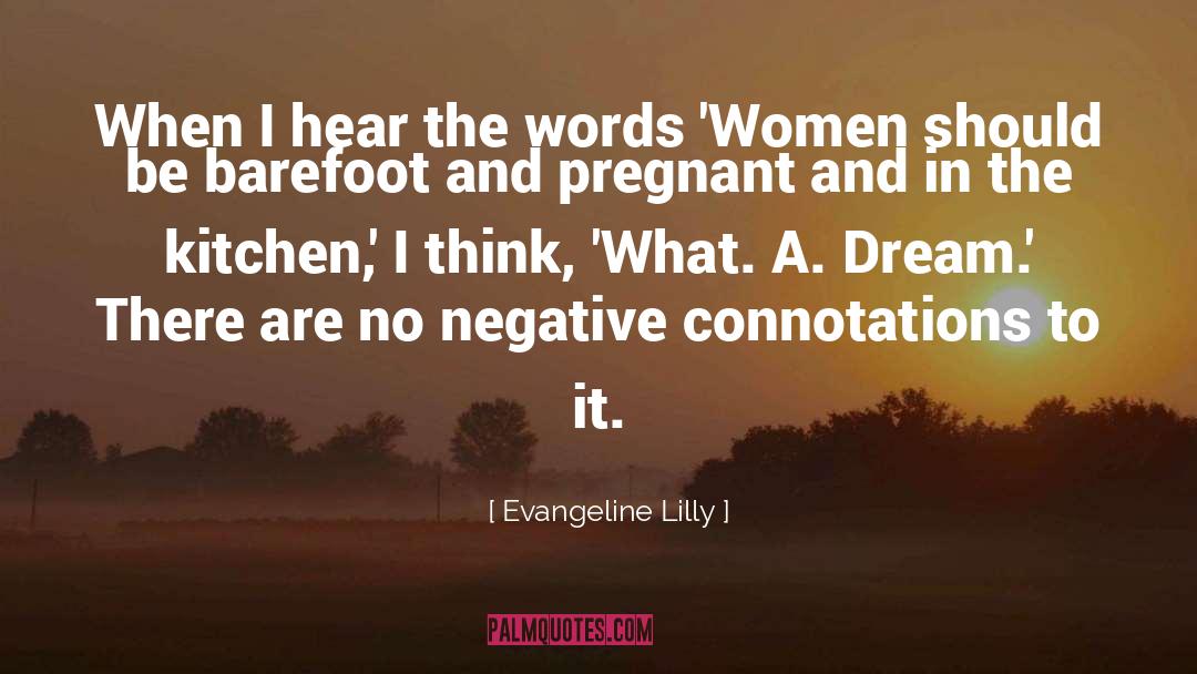 Women Words quotes by Evangeline Lilly