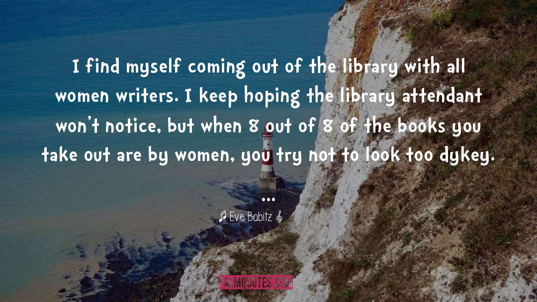 Women Writers quotes by Eve Babitz