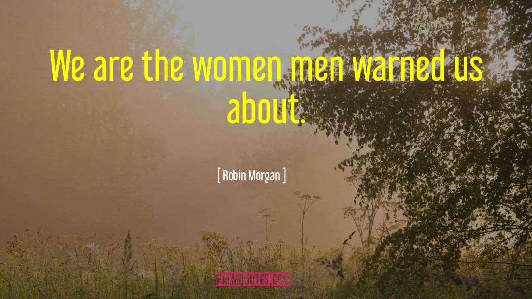 Women Writing quotes by Robin Morgan