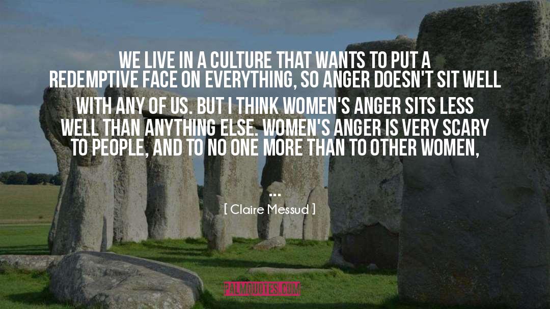 Womens Anger quotes by Claire Messud