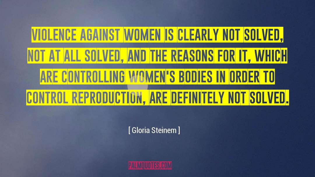 Womens Bodies quotes by Gloria Steinem