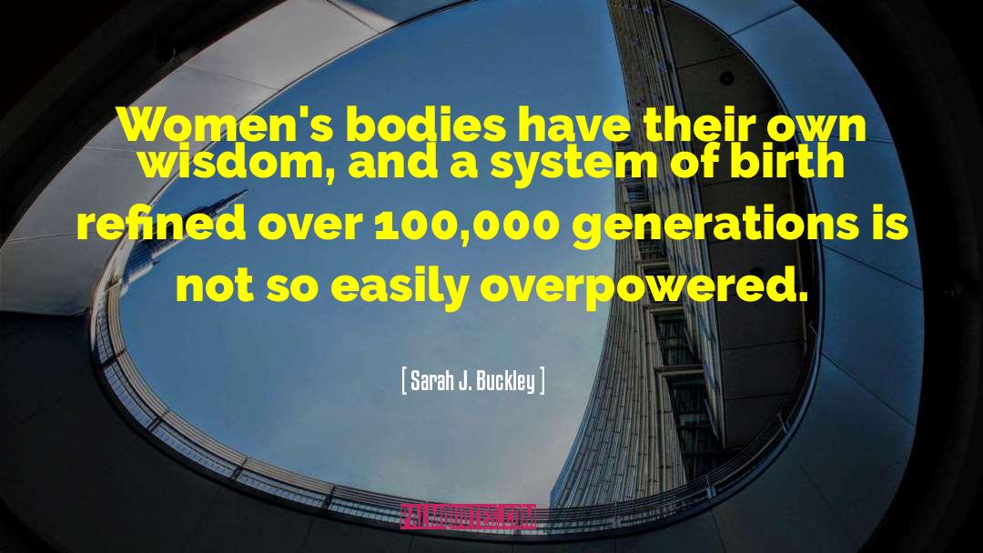 Womens Bodies quotes by Sarah J. Buckley