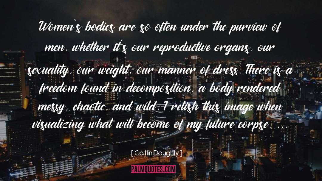 Womens Bodies quotes by Caitlin Doughty