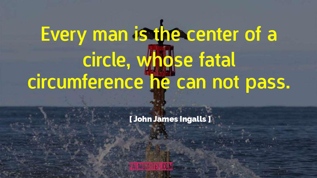 Womens Circles quotes by John James Ingalls