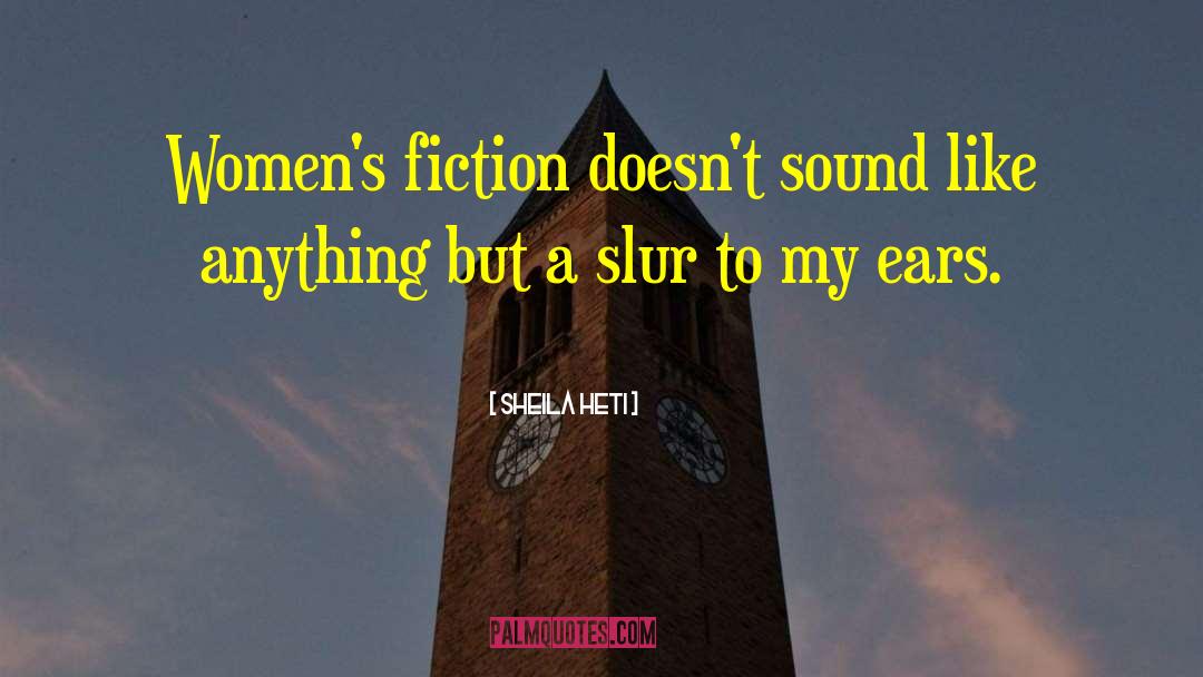 Womens Fiction quotes by Sheila Heti