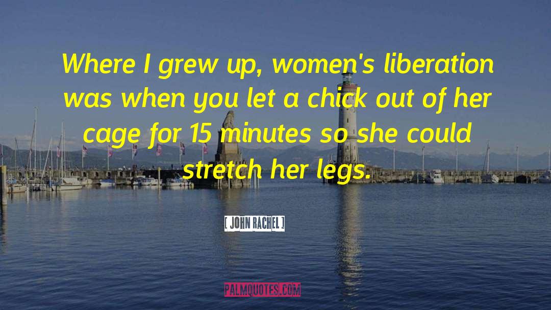 Womens Lib quotes by John Rachel