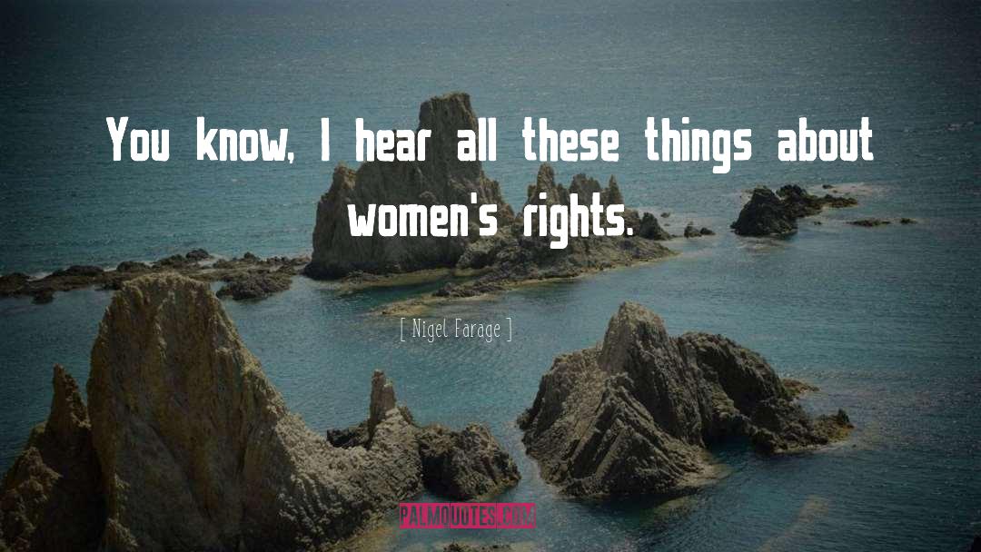 Womens Rights quotes by Nigel Farage