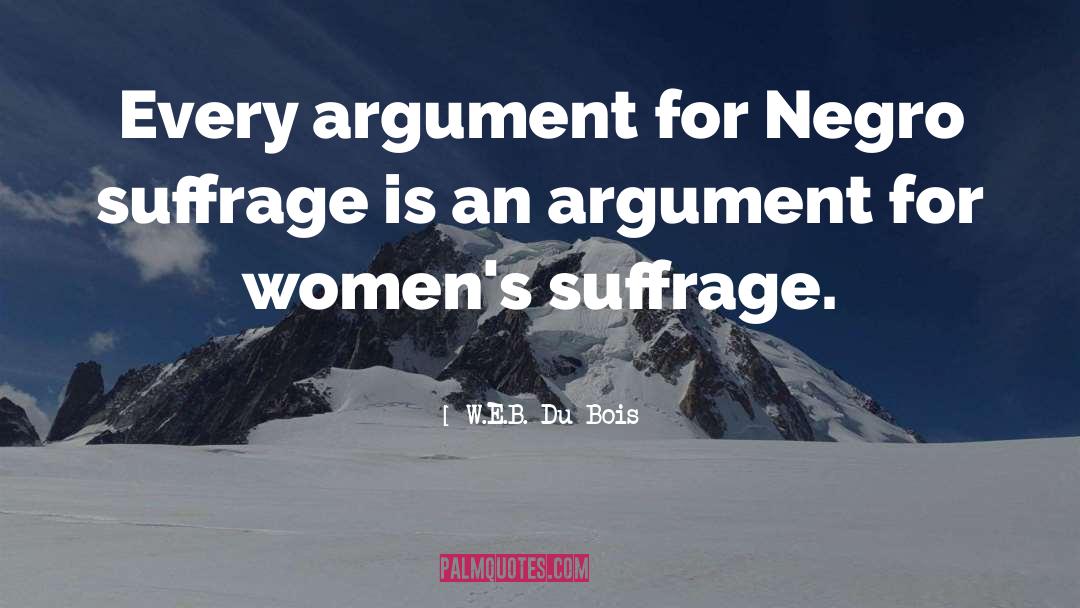 Womens Suffrage quotes by W.E.B. Du Bois