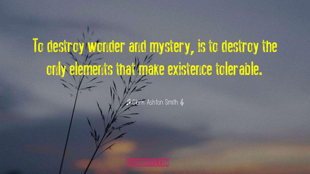 Wonder And Mystery quotes by Clark Ashton Smith