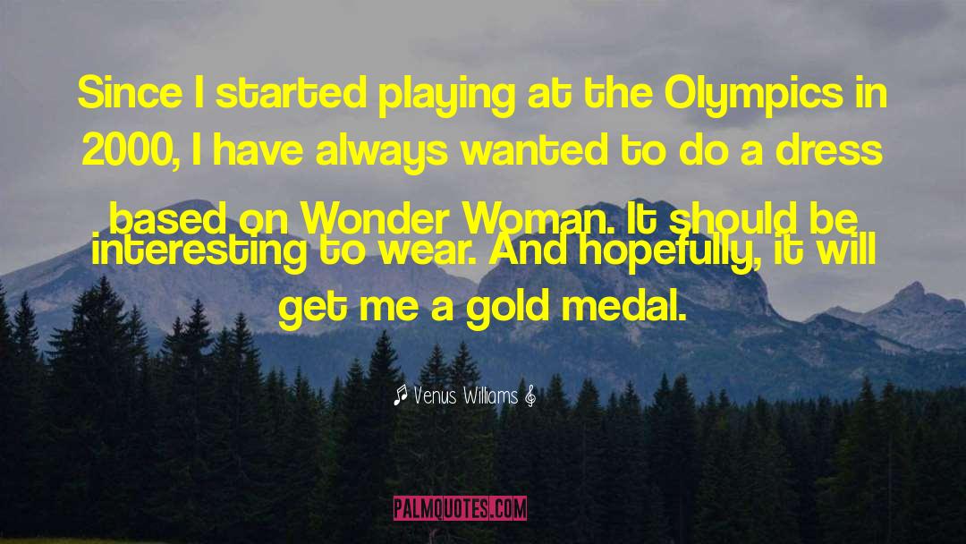 Wonder Woman quotes by Venus Williams
