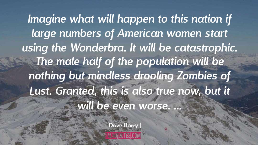 Wonderbra quotes by Dave Barry