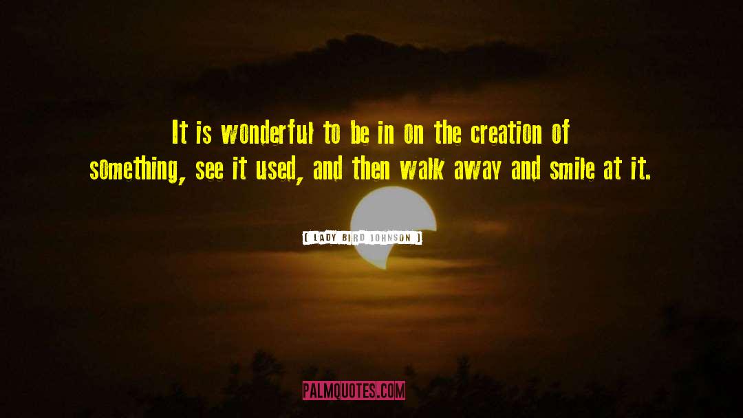 Wonderful Creation quotes by Lady Bird Johnson