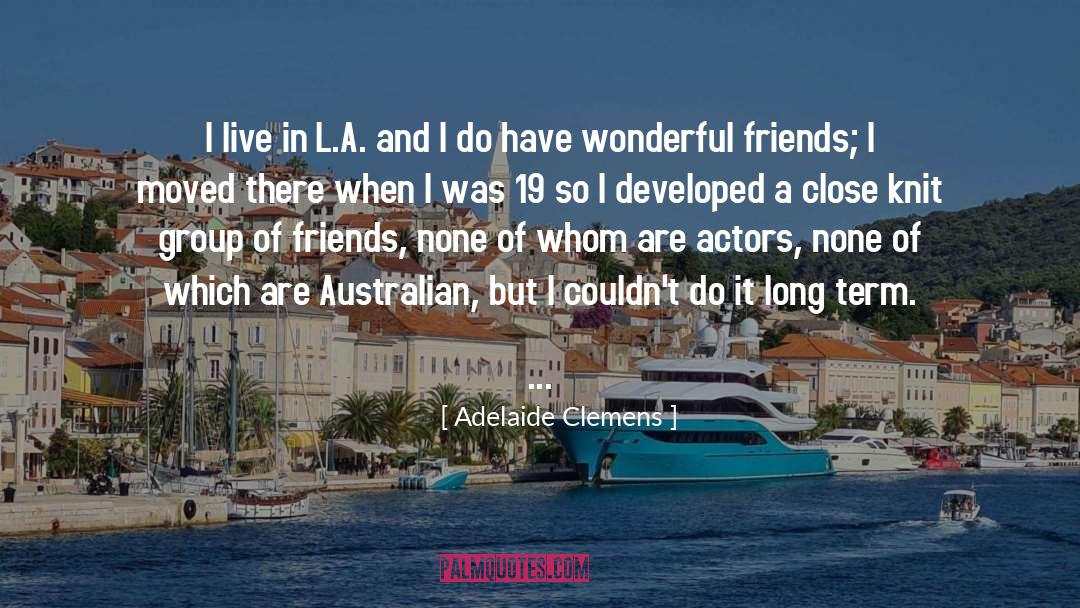 Wonderful Friends quotes by Adelaide Clemens