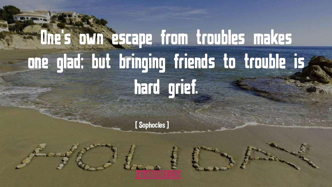 Wonderful Friends quotes by Sophocles