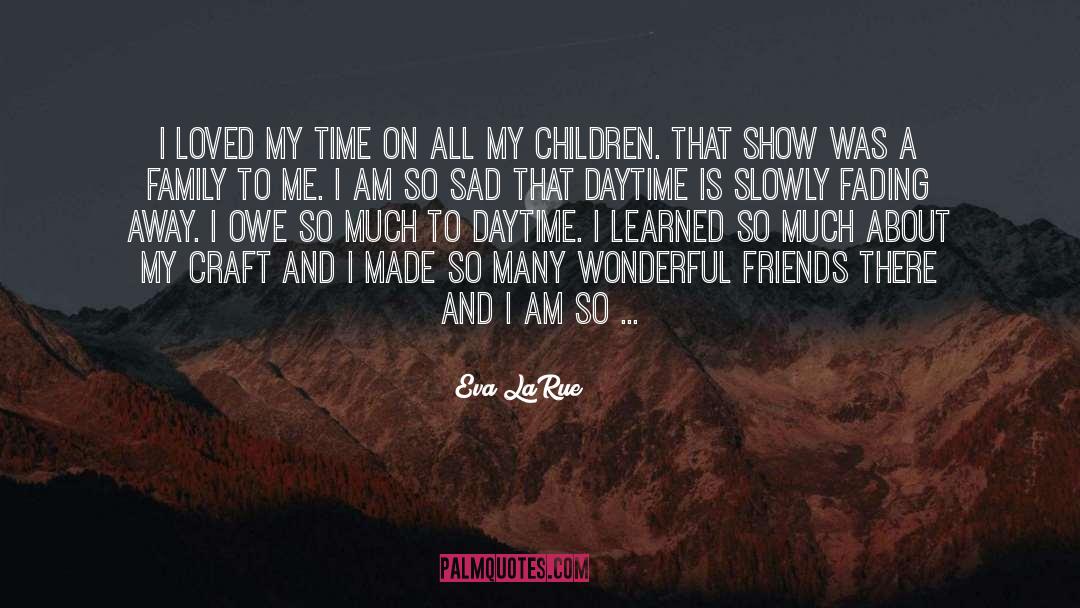 Wonderful Friends quotes by Eva LaRue