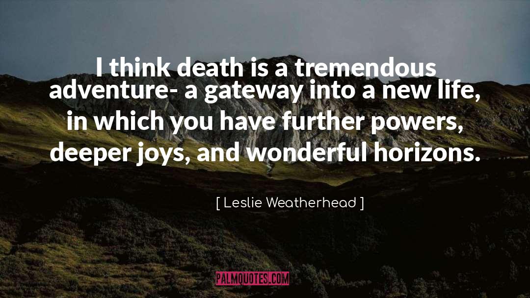 Wonderful Heat quotes by Leslie Weatherhead