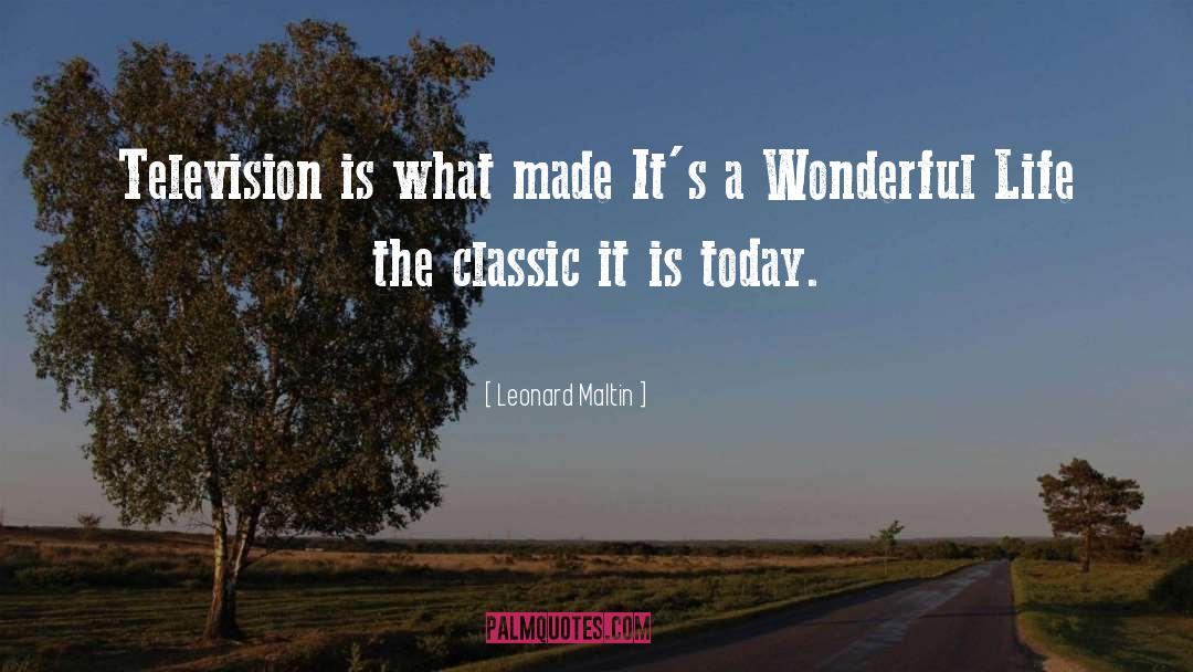 Wonderful Life quotes by Leonard Maltin