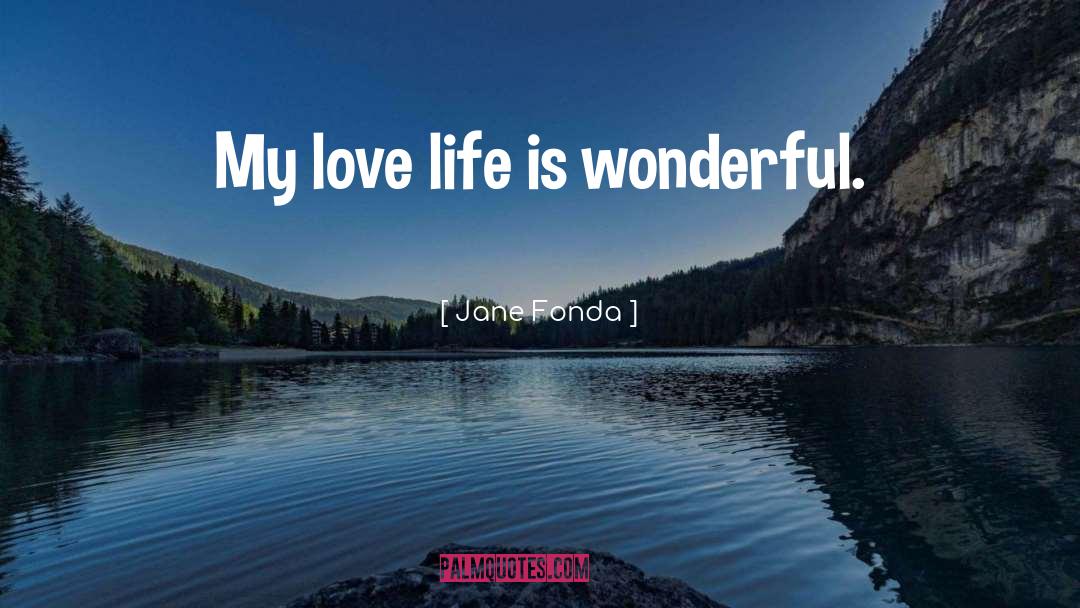 Wonderful Life quotes by Jane Fonda