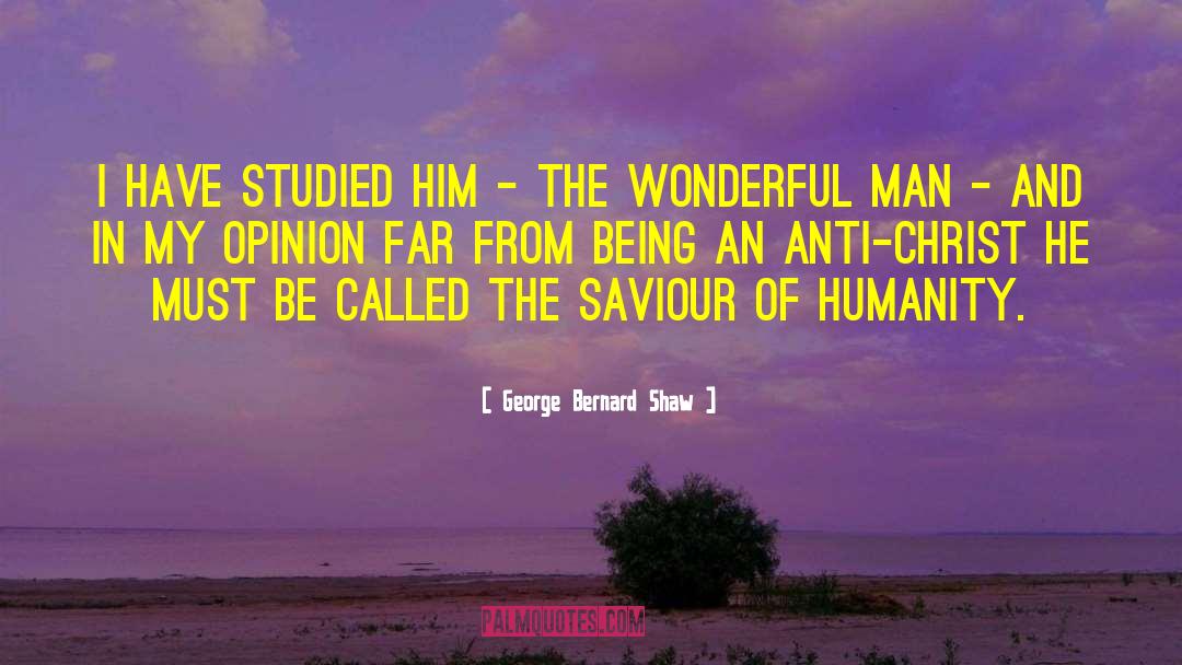 Wonderful Man quotes by George Bernard Shaw