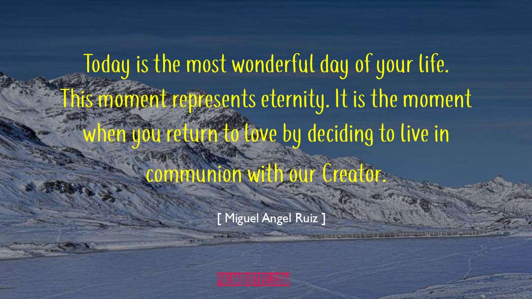 Wonderful Moments quotes by Miguel Angel Ruiz